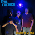 Evil Engines - Straight to My Soul 7"